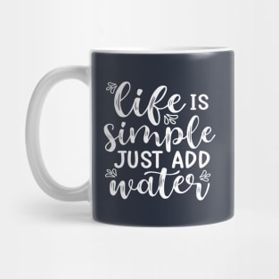 Life Is Simple Just Add Water Kayak Camping Mug